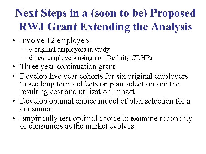Next Steps in a (soon to be) Proposed RWJ Grant Extending the Analysis •