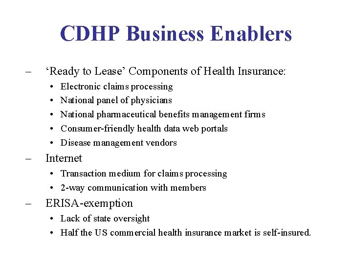 CDHP Business Enablers – ‘Ready to Lease’ Components of Health Insurance: • • •