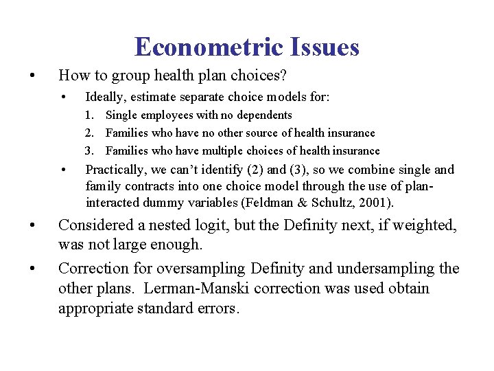 Econometric Issues • How to group health plan choices? • Ideally, estimate separate choice