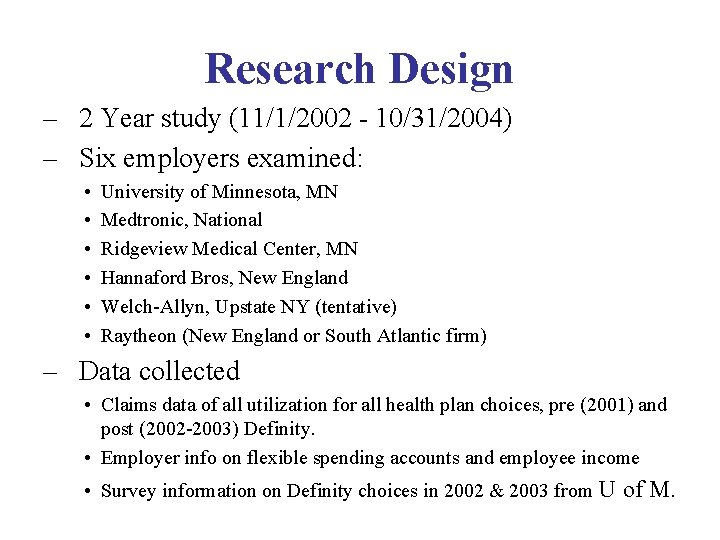 Research Design – 2 Year study (11/1/2002 - 10/31/2004) – Six employers examined: •