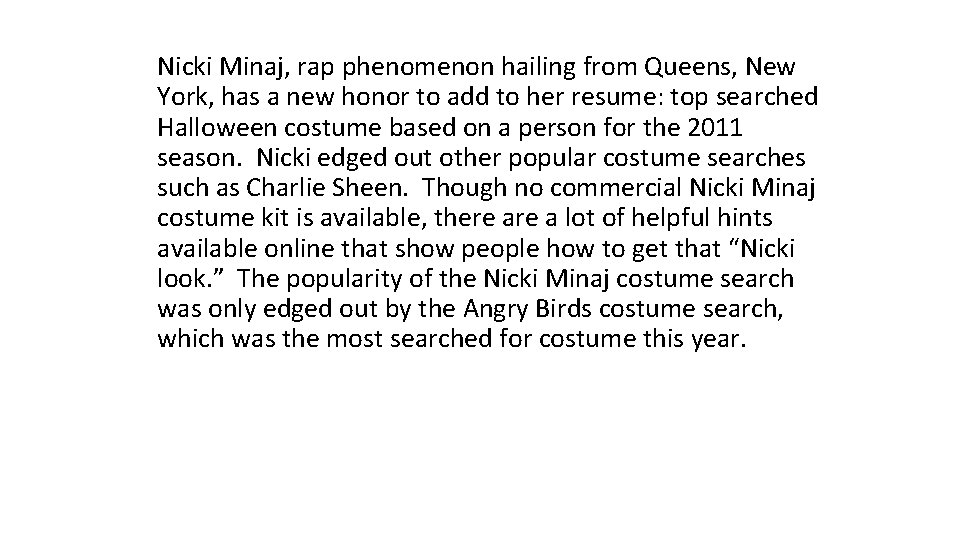 Nicki Minaj, rap phenomenon hailing from Queens, New York, has a new honor to