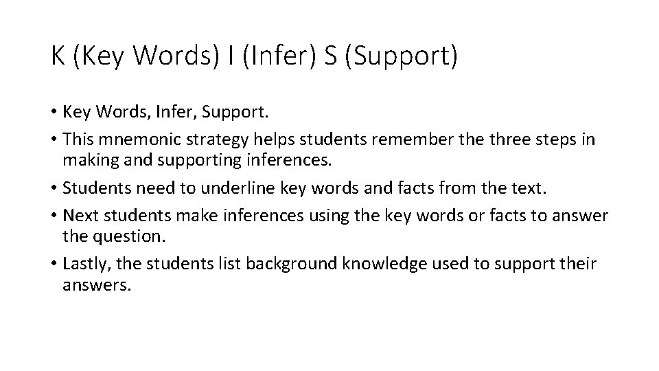 K (Key Words) I (Infer) S (Support) • Key Words, Infer, Support. • This