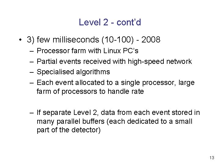 Level 2 - cont’d • 3) few milliseconds (10 -100) - 2008 – –