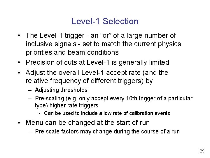 Level-1 Selection • The Level-1 trigger - an “or” of a large number of