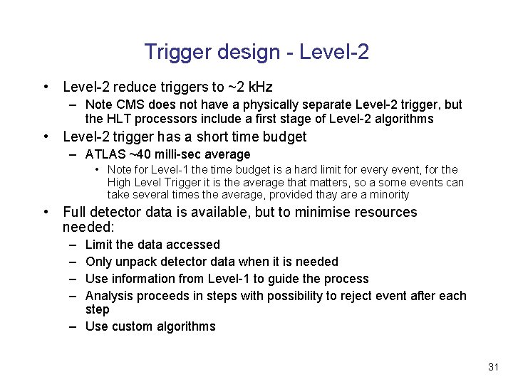 Trigger design - Level-2 • Level-2 reduce triggers to ~2 k. Hz – Note