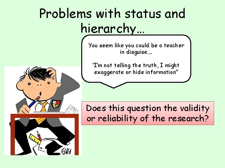 Problems with status and hierarchy… You seem like you could be a teacher in