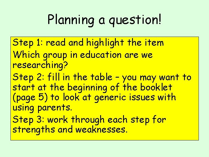 Planning a question! Step 1: read and highlight the item Which group in education