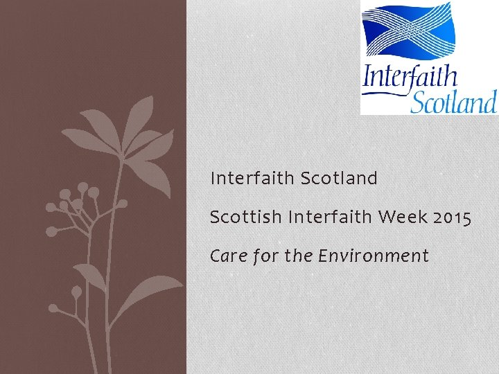 Interfaith Scotland Scottish Interfaith Week 2015 Care for the Environment 