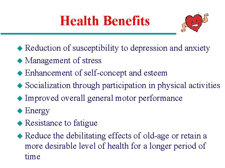 Health Benefits u Reduction of susceptibility to depression and anxiety u Management of stress