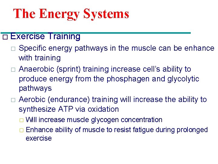 The Energy Systems � Exercise � � � Training Specific energy pathways in the