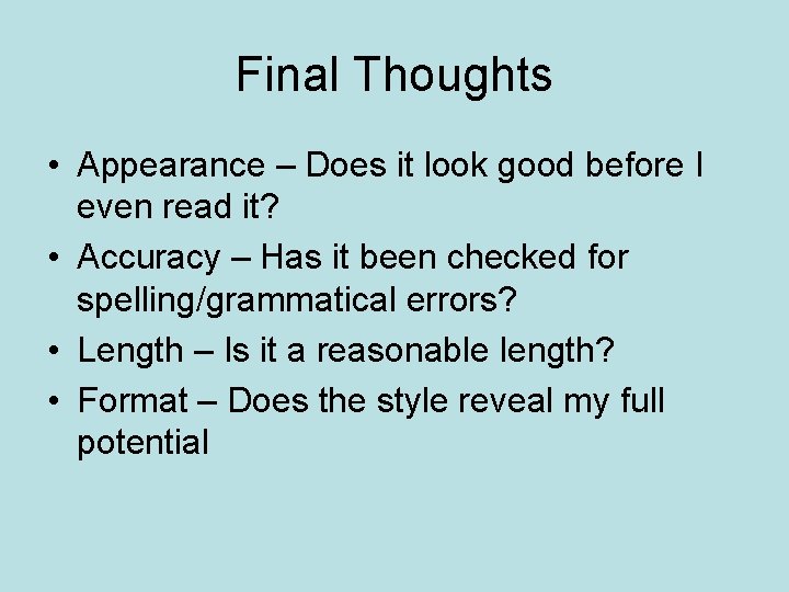 Final Thoughts • Appearance – Does it look good before I even read it?