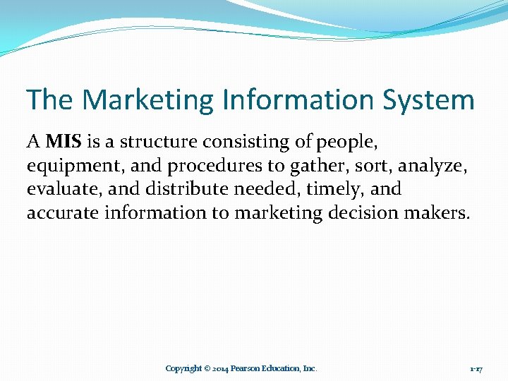 The Marketing Information System A MIS is a structure consisting of people, equipment, and