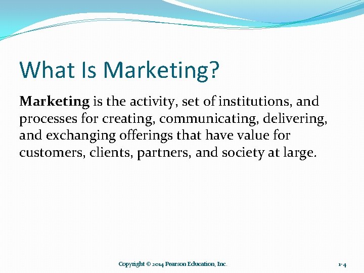 What Is Marketing? Marketing is the activity, set of institutions, and processes for creating,