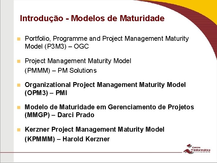 Introdução - Modelos de Maturidade n Portfolio, Programme and Project Management Maturity Model (P