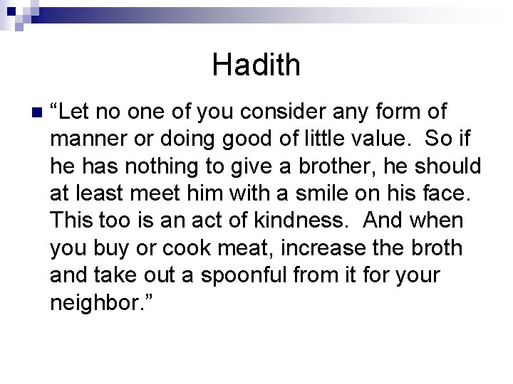 Hadith n “Let no one of you consider any form of manner or doing