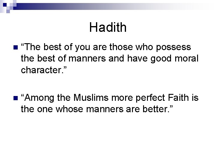 Hadith n “The best of you are those who possess the best of manners