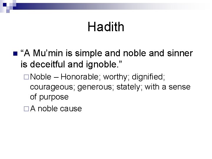 Hadith n “A Mu’min is simple and noble and sinner is deceitful and ignoble.