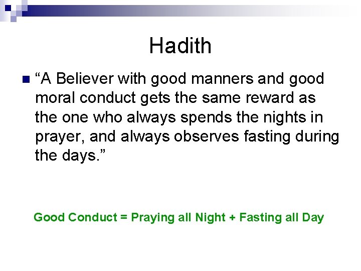 Hadith n “A Believer with good manners and good moral conduct gets the same