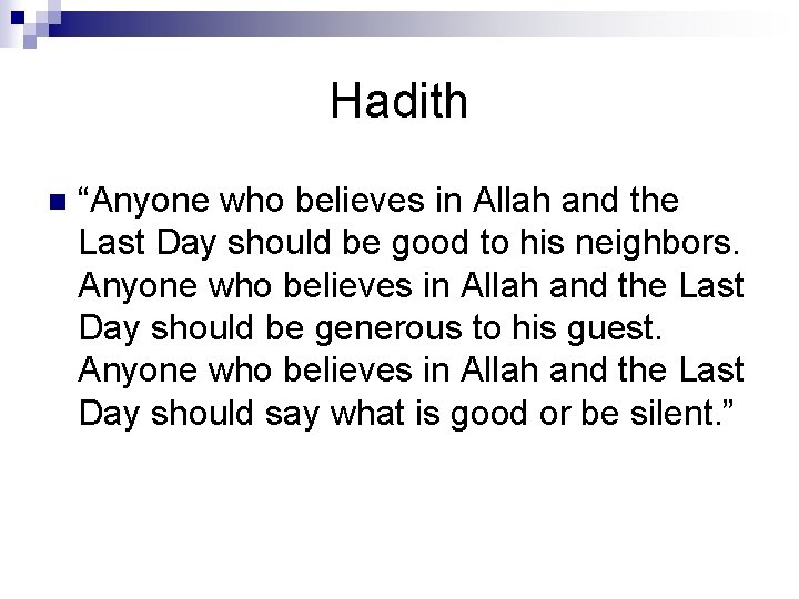 Hadith n “Anyone who believes in Allah and the Last Day should be good