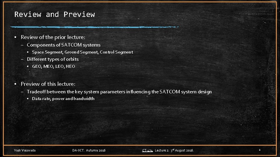 Review and Preview ▪ Review of the prior lecture: – Components of SATCOM systems