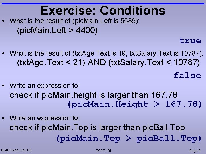 Exercise: Conditions • What is the result of (pic. Main. Left is 5589): (pic.