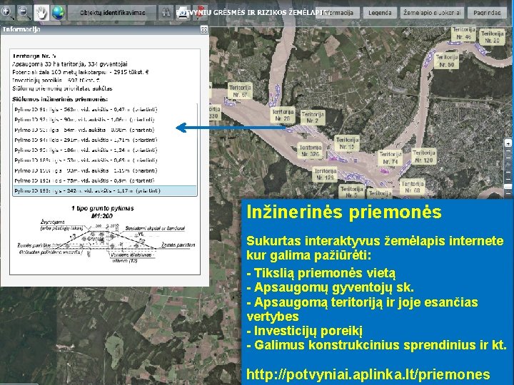 Inžinerinės priemonės Sukurtas interaktyvus žemėlapis internete kur galima pažiūrėti: - Tikslią priemonės vietą -