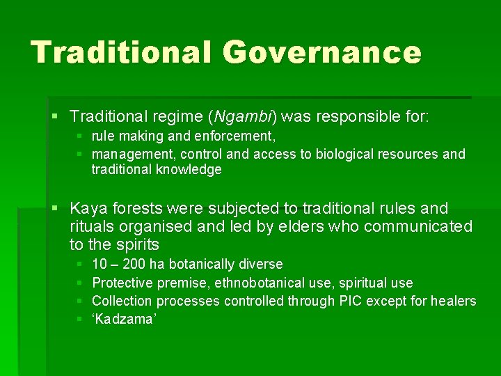 Traditional Governance § Traditional regime (Ngambi) was responsible for: § rule making and enforcement,