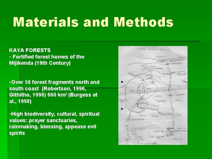 Materials and Methods KAYA FORESTS • Fortified forest homes of the Mijikenda (19 th