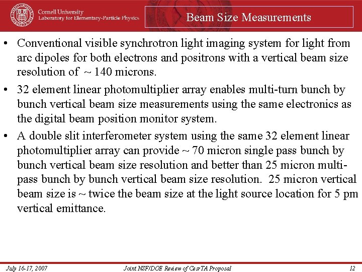 Beam Size Measurements • Conventional visible synchrotron light imaging system for light from arc