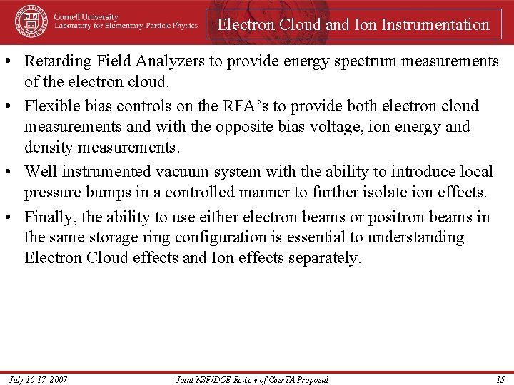 Electron Cloud and Ion Instrumentation • Retarding Field Analyzers to provide energy spectrum measurements