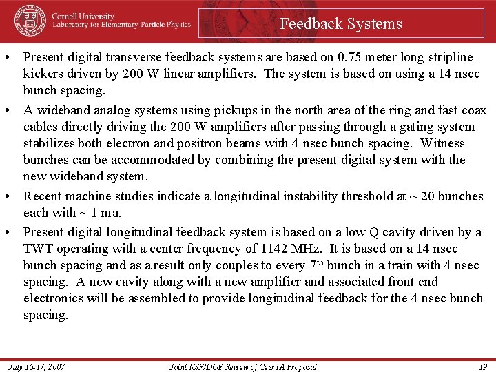 Feedback Systems • Present digital transverse feedback systems are based on 0. 75 meter