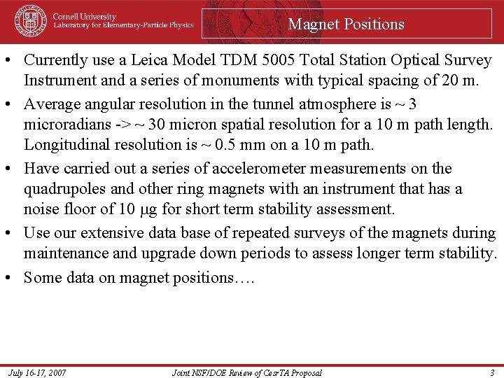 Magnet Positions • Currently use a Leica Model TDM 5005 Total Station Optical Survey