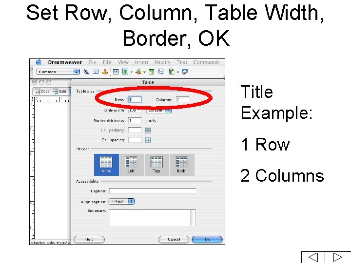 Set Row, Column, Table Width, Border, OK Title Example: 1 Row 2 Columns 