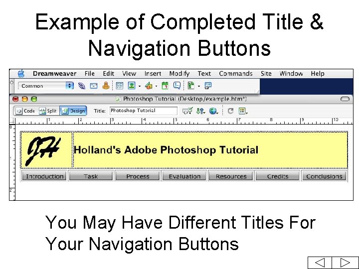 Example of Completed Title & Navigation Buttons You May Have Different Titles For Your