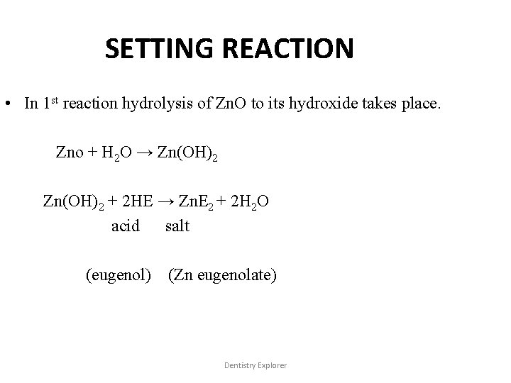 SETTING REACTION • In 1 st reaction hydrolysis of Zn. O to its hydroxide