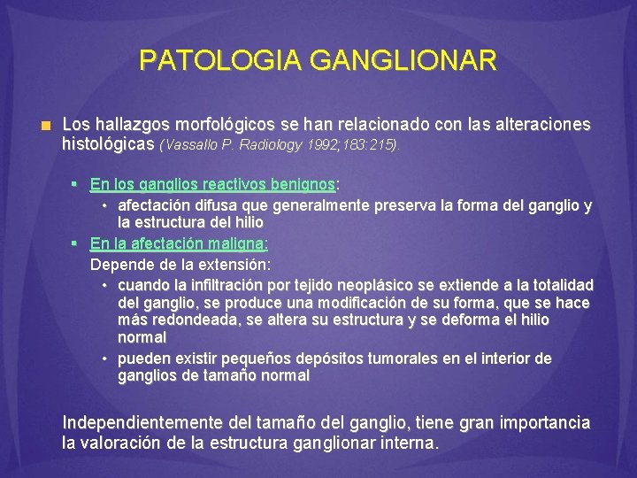 PATOLOGIA GANGLIONAR Los hallazgos morfológicos se han relacionado con las alteraciones histológicas (Vassallo P.