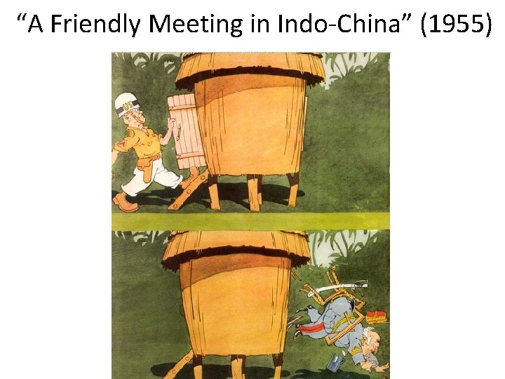 “A Friendly Meeting in Indo-China” (1955) “A Friendly Meeting in Indo-China” (1955)