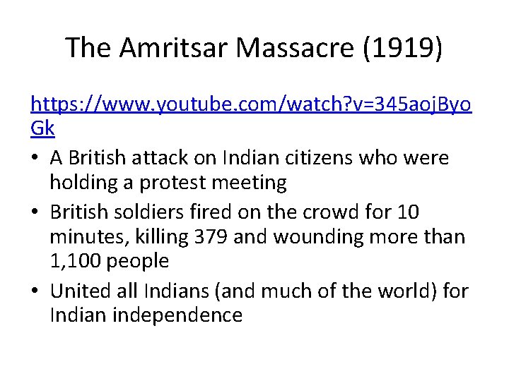 The Amritsar Massacre (1919) https: //www. youtube. com/watch? v=345 aoj. Byo Gk • A The Amritsar Massacre (1919) https: //www. youtube. com/watch? v=345 aoj. Byo Gk • A