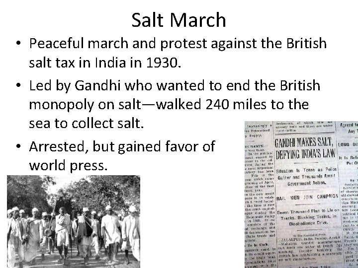 Salt March • Peaceful march and protest against the British salt tax in India Salt March • Peaceful march and protest against the British salt tax in India