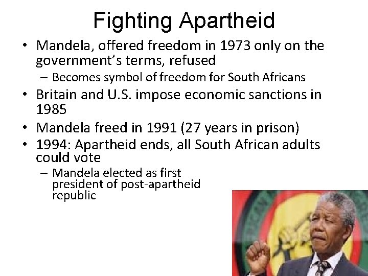 Fighting Apartheid • Mandela, offered freedom in 1973 only on the government’s terms, refused Fighting Apartheid • Mandela, offered freedom in 1973 only on the government’s terms, refused