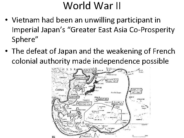 World War II • Vietnam had been an unwilling participant in Imperial Japan’s “Greater World War II • Vietnam had been an unwilling participant in Imperial Japan’s “Greater
