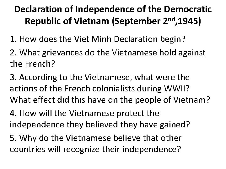 Declaration of Independence of the Democratic Republic of Vietnam (September 2 nd, 1945) 1. Declaration of Independence of the Democratic Republic of Vietnam (September 2 nd, 1945) 1.