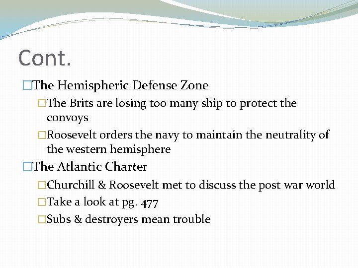 Cont. �The Hemispheric Defense Zone �The Brits are losing too many ship to protect
