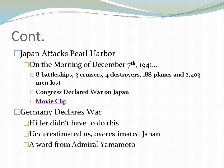 Cont. �Japan Attacks Pearl Harbor �On the Morning of December 7 th, 1941… �