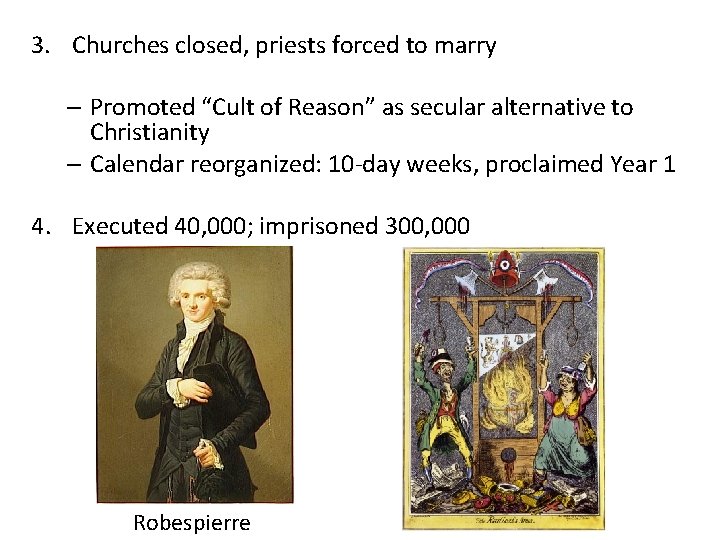 3. Churches closed, priests forced to marry – Promoted “Cult of Reason” as secular