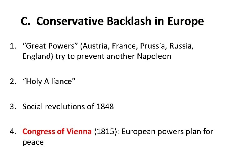 C. Conservative Backlash in Europe 1. “Great Powers” (Austria, France, Prussia, Russia, England) try