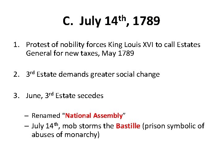 C. July 14 th, 1789 1. Protest of nobility forces King Louis XVI to