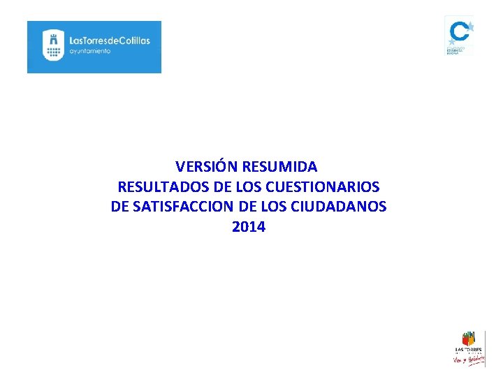 VERSIÓN RESUMIDA RESULTADOS DE LOS CUESTIONARIOS DE SATISFACCION DE LOS CIUDADANOS 2014 1 