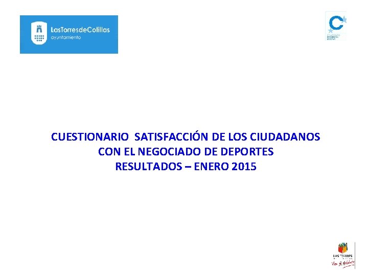 CUESTIONARIO SATISFACCIÓN DE LOS CIUDADANOS CON EL NEGOCIADO DE DEPORTES RESULTADOS – ENERO 2015