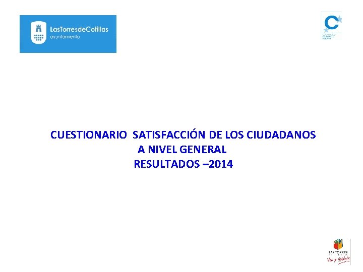 CUESTIONARIO SATISFACCIÓN DE LOS CIUDADANOS A NIVEL GENERAL RESULTADOS – 2014 2 
